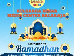 Keluarga Besar Media Center Balaraja Mengucapkan Selamat Menjalankan Ibadah Puasa di Bulan Suci Ramadhan 1445 H / 2024